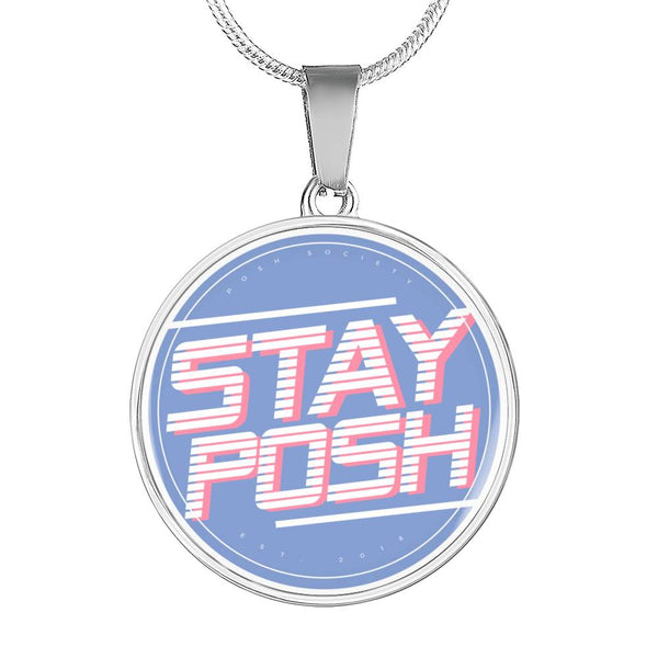 Posh Society Stay Posh Circle Pendant